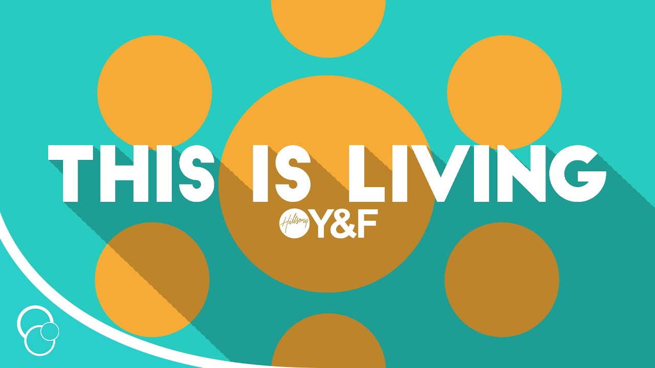 This Is Living by Hillsong Young & Free