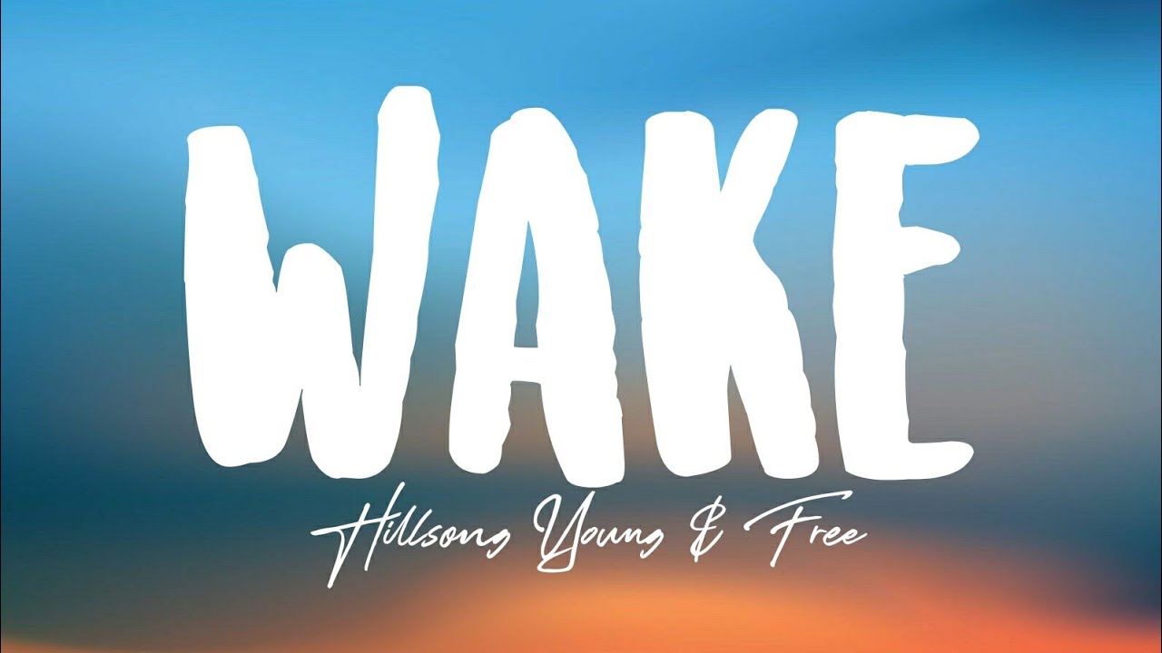 Wake by Hillsong Young & Free