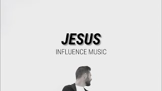 Jesus by Influence Music