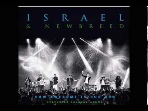 How Awesome Is Our God by Israel Houghton