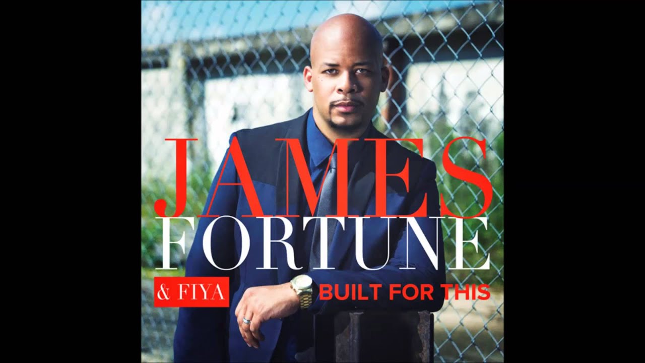 Built For This by James Fortune