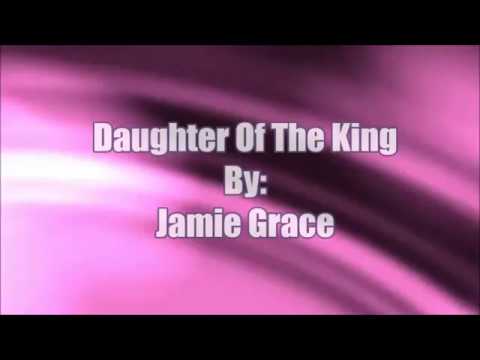 Daughter Of The King by Jamie Grace 