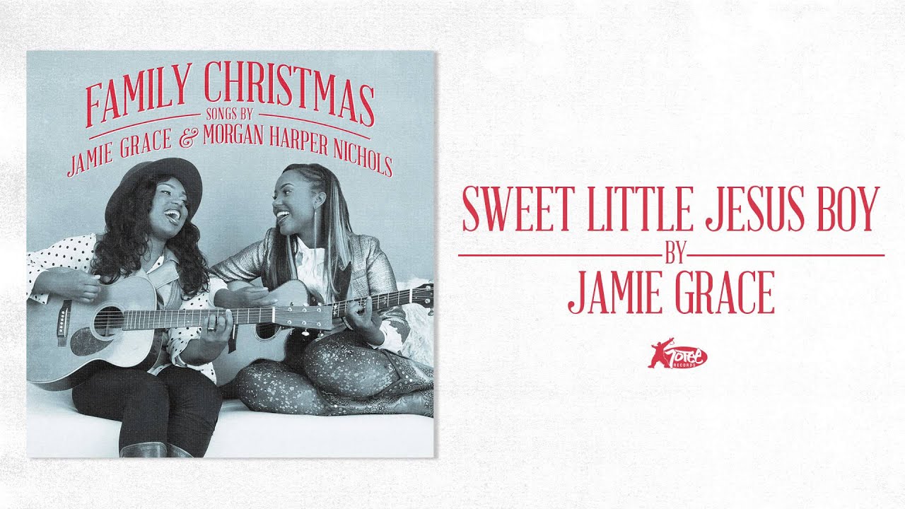 Sweet Little Jesus Boy by Jamie Grace 