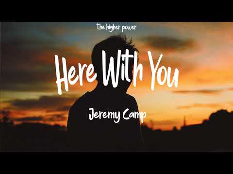 Here With You by Jeremy Camp