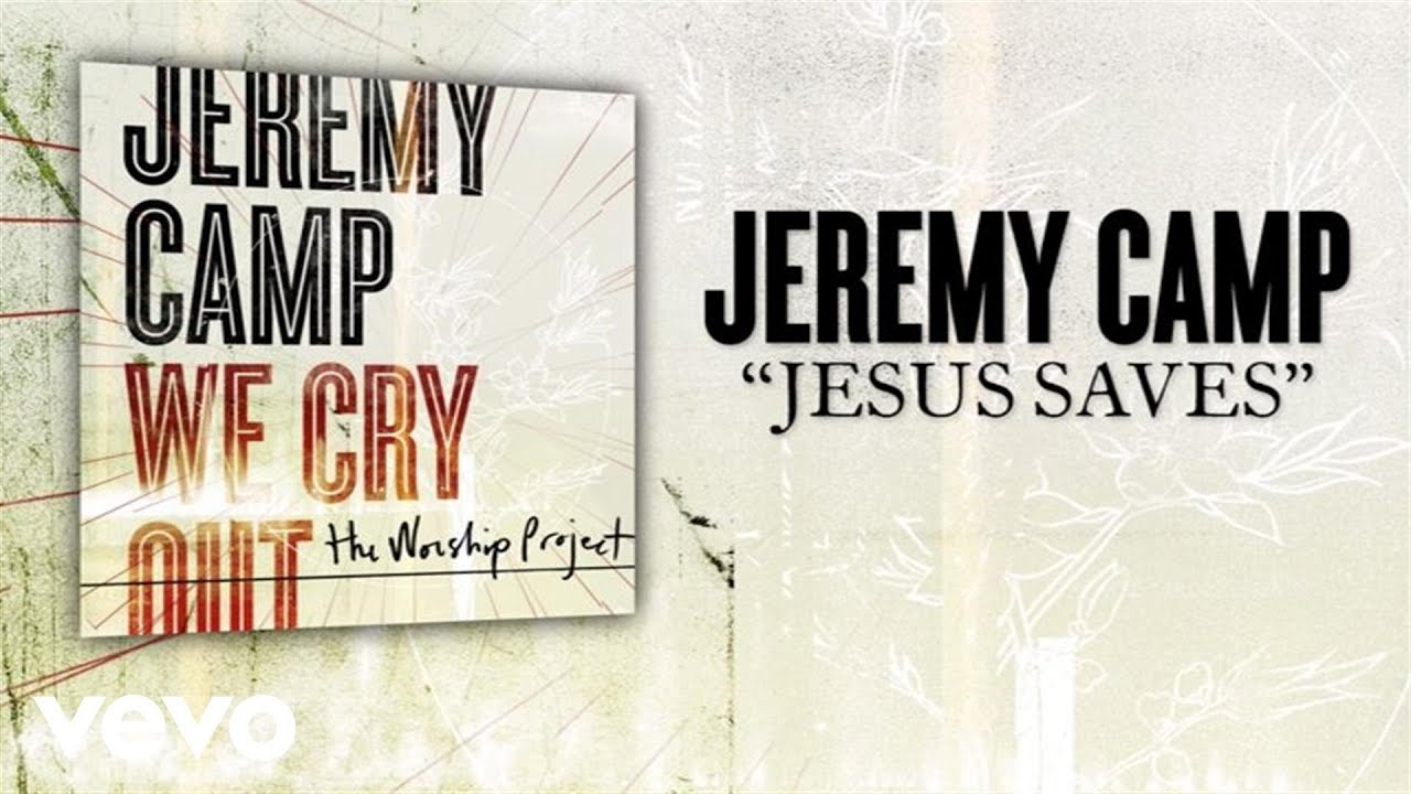 Jesus Saves by Jeremy Camp