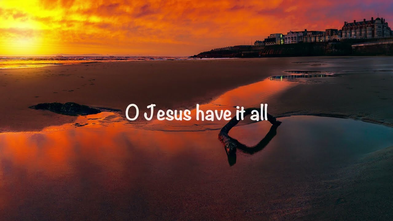 Jesus Have It All by Jeremy Riddle