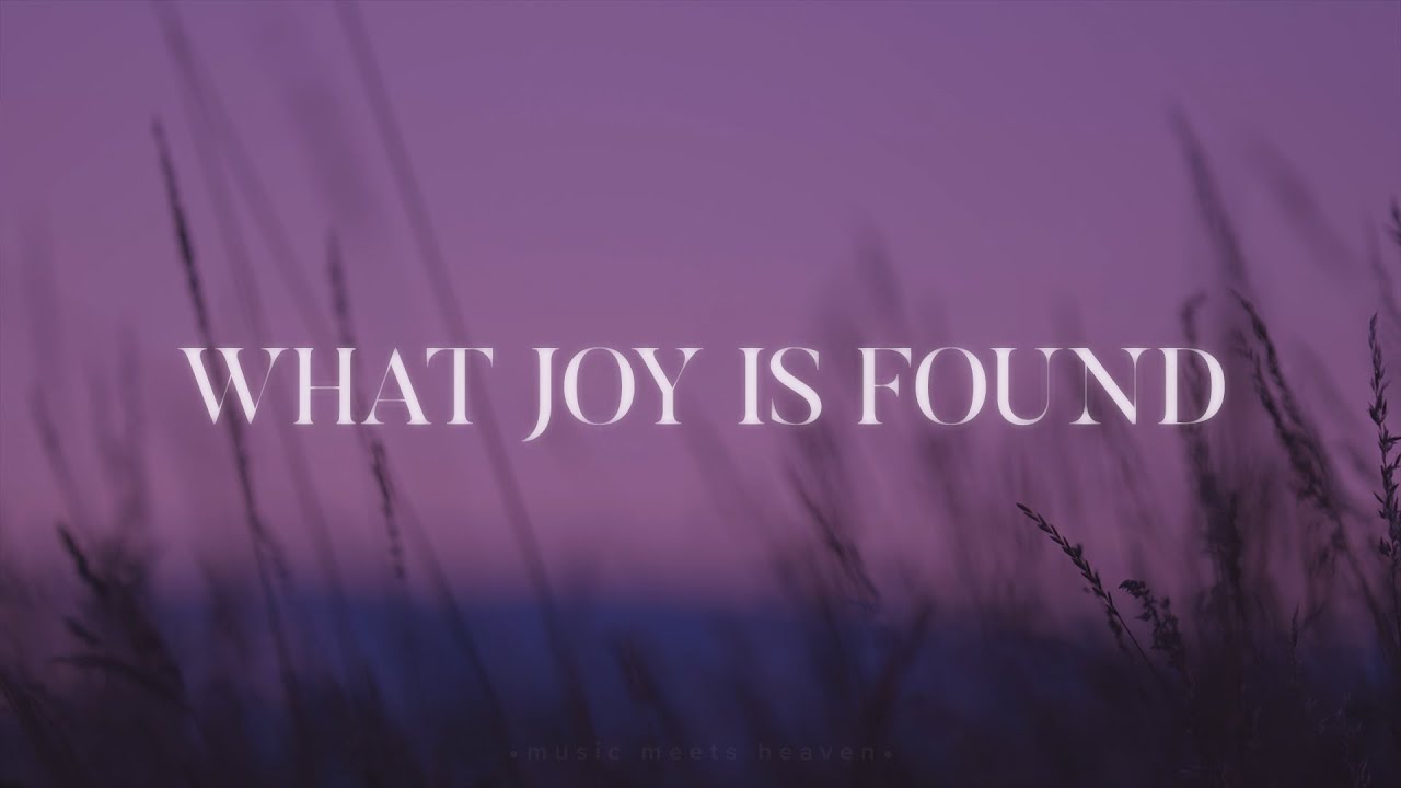 What Joy Is Found by Jeremy Riddle