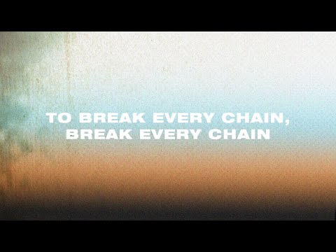 Break Every Chain by Jesus Culture