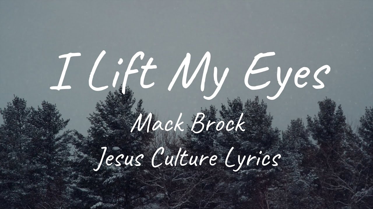 I Lift My Eyes by Jesus Culture