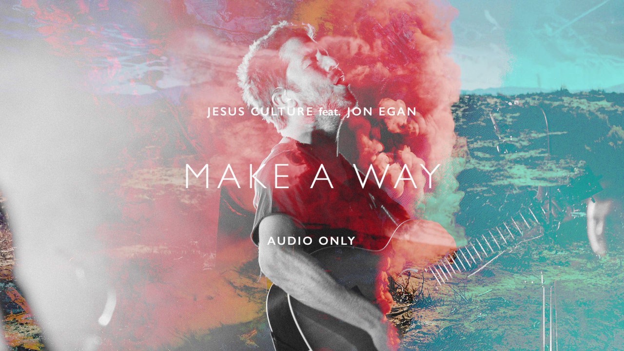 Make A Way by Jesus Culture