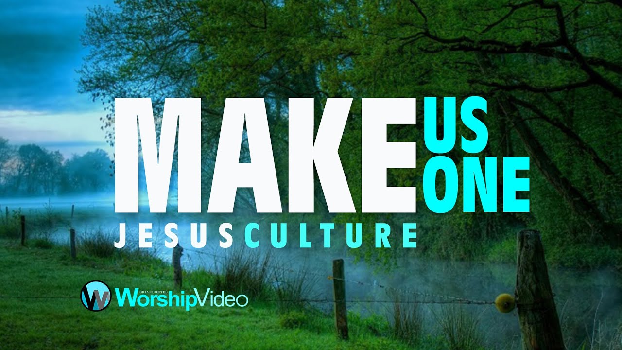 Make Us One by Jesus Culture