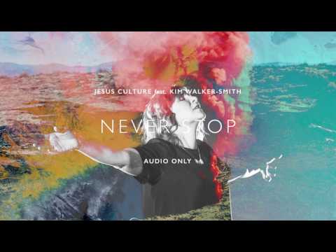 Never Stop by Jesus Culture