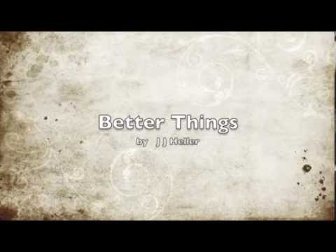 Better Things by JJ Heller