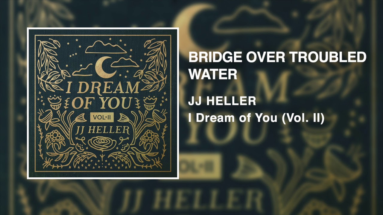 Bridge Over Troubled Water by JJ Heller