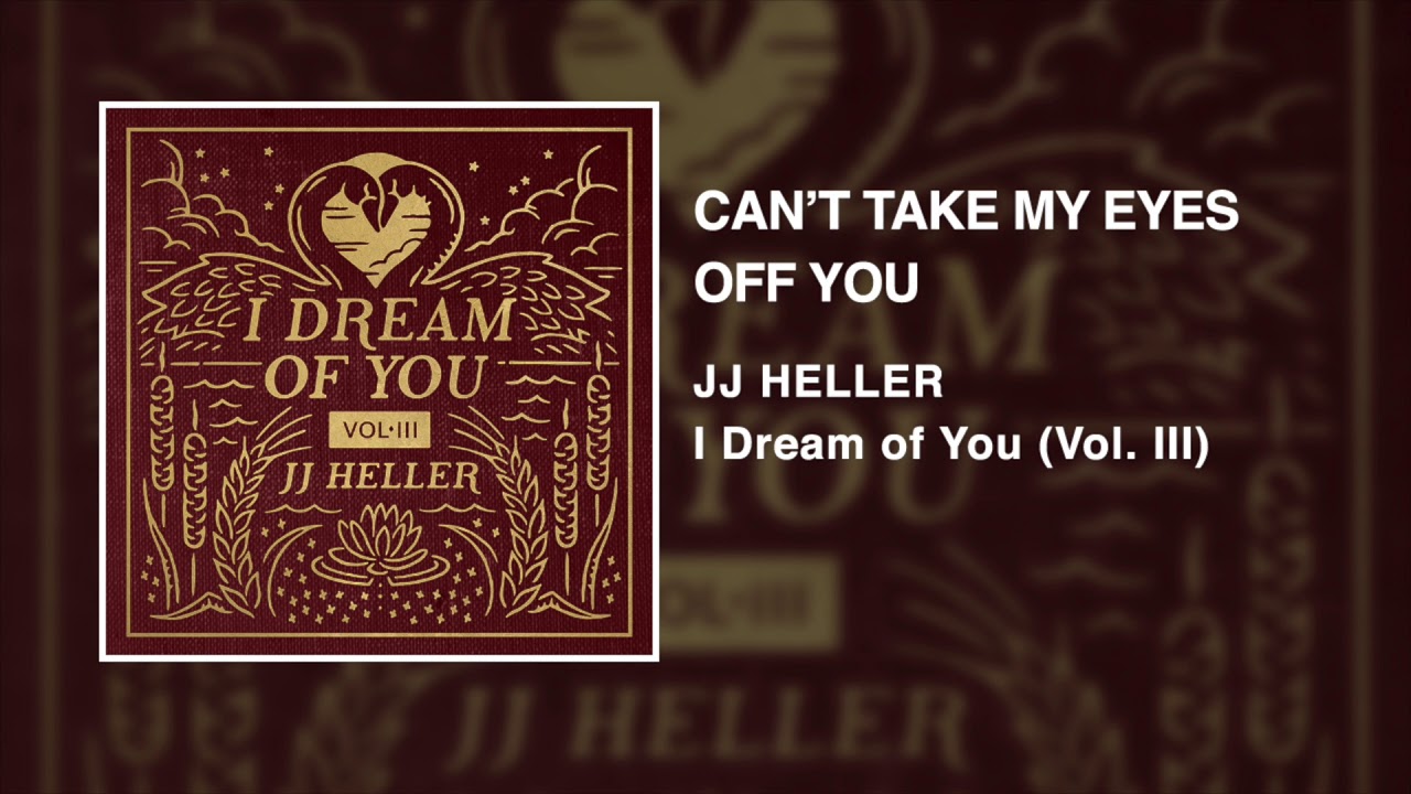 Can't Take My Eyes Off You by JJ Heller