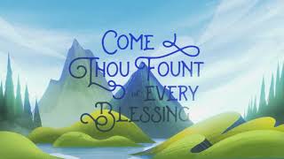 Come Thou Fount Of Every Blessing