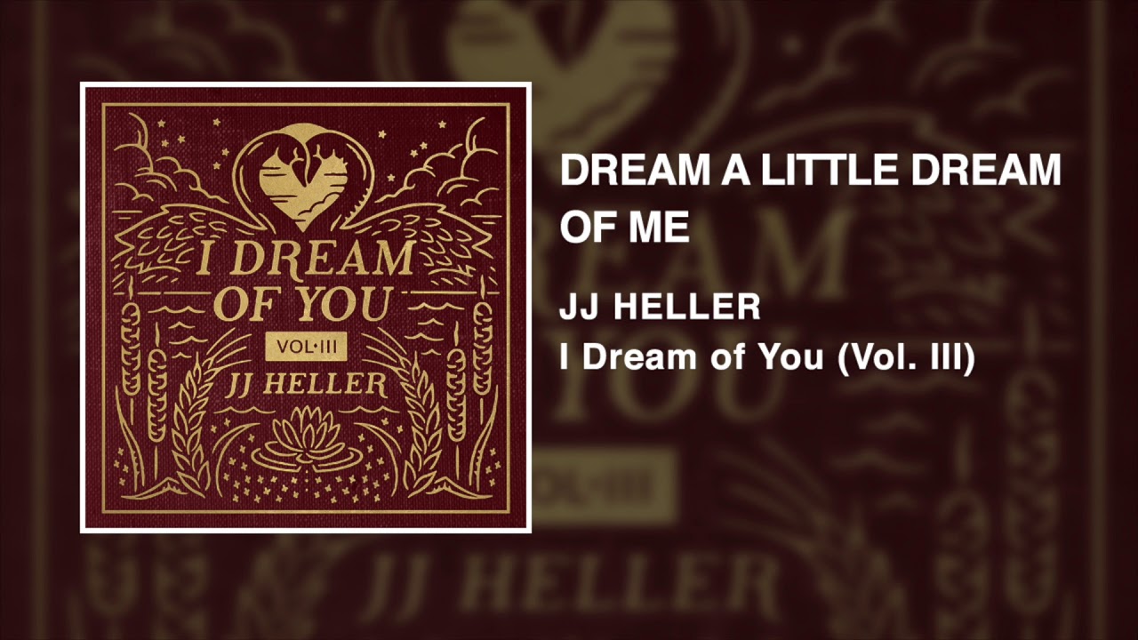 Dream A Little Dream Of Me by JJ Heller