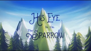 His Eye Is On The Sparrow