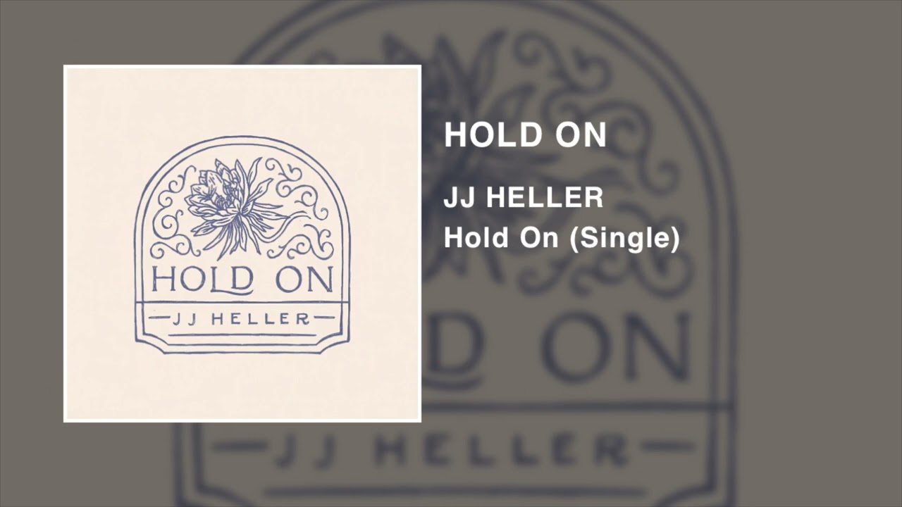 Hold On by JJ Heller