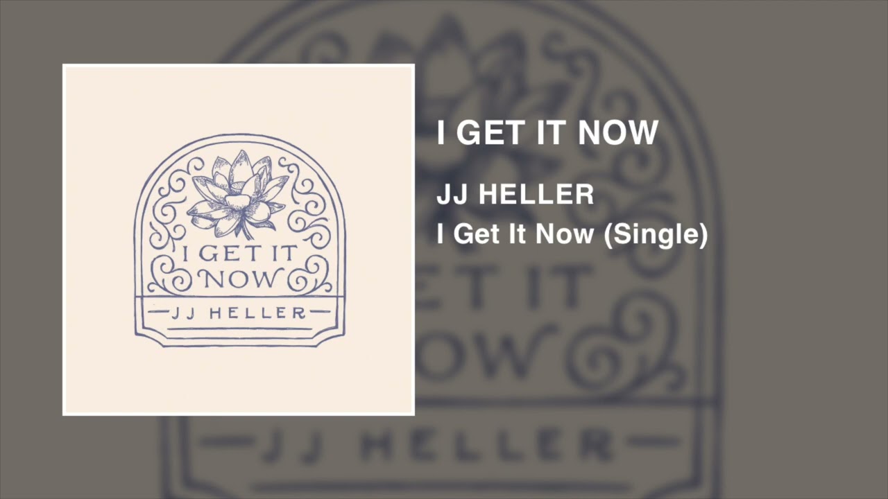 I Get It Now by JJ Heller