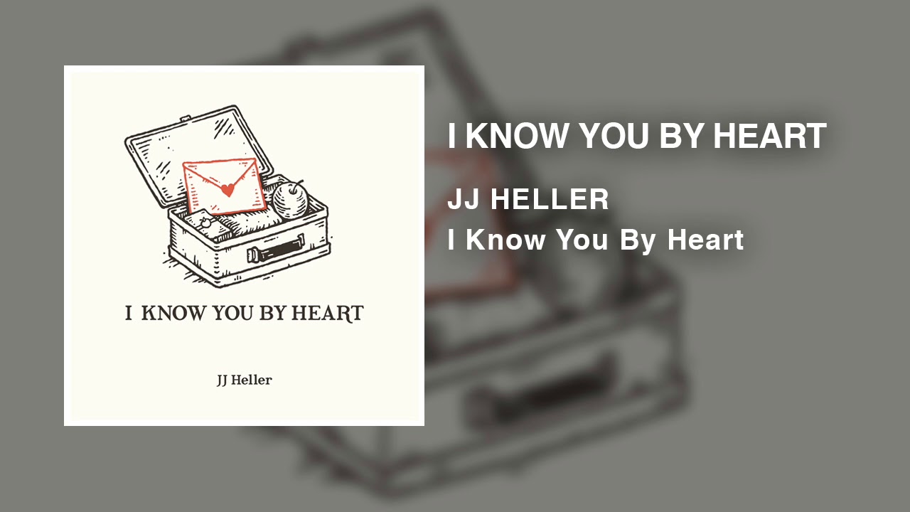 I Know You By Heart by JJ Heller