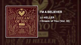 I'm A Believer by JJ Heller