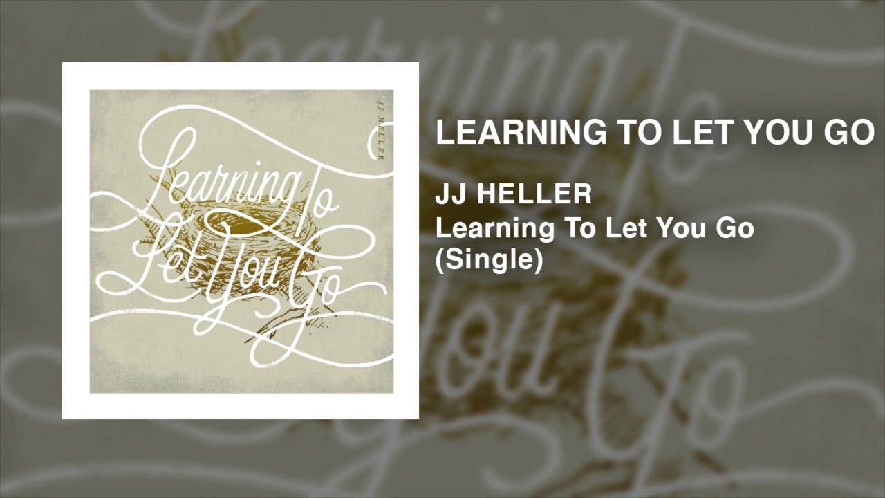 Learning To Let You Go by JJ Heller