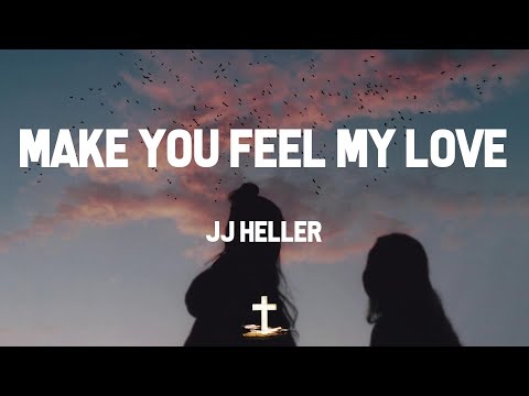 Make You Feel My Love by JJ Heller