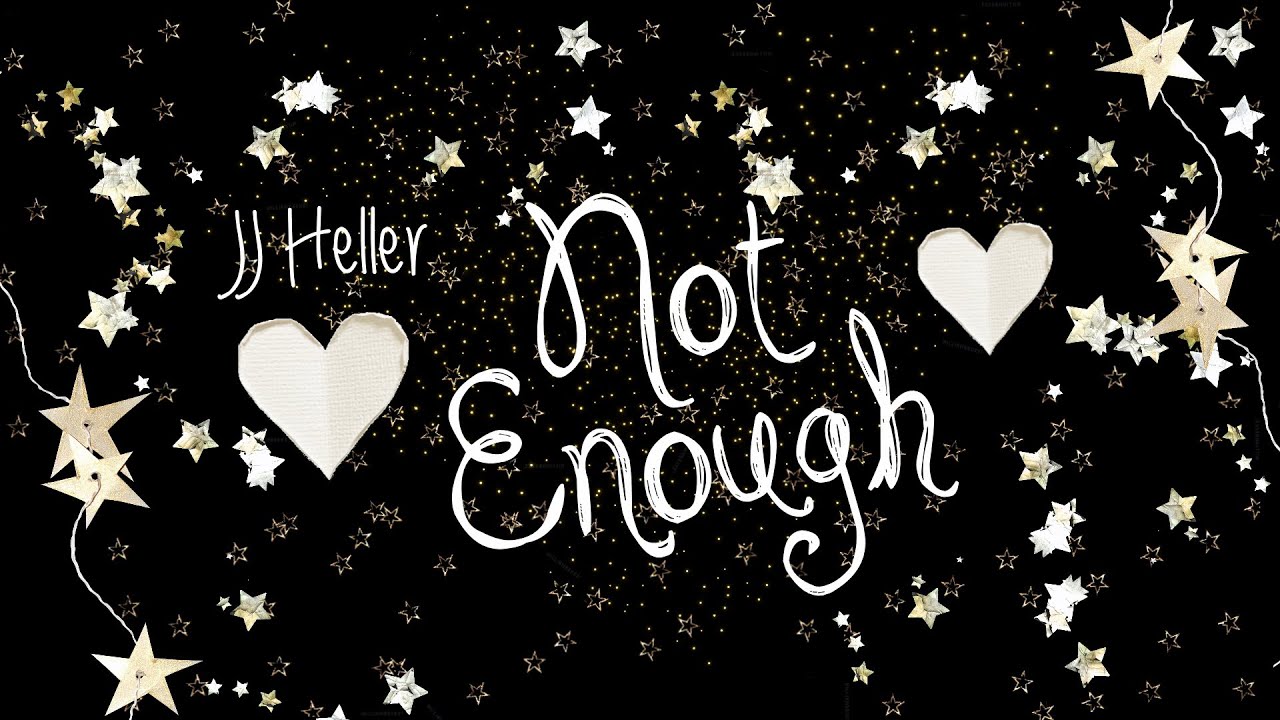 Not Enough by JJ Heller