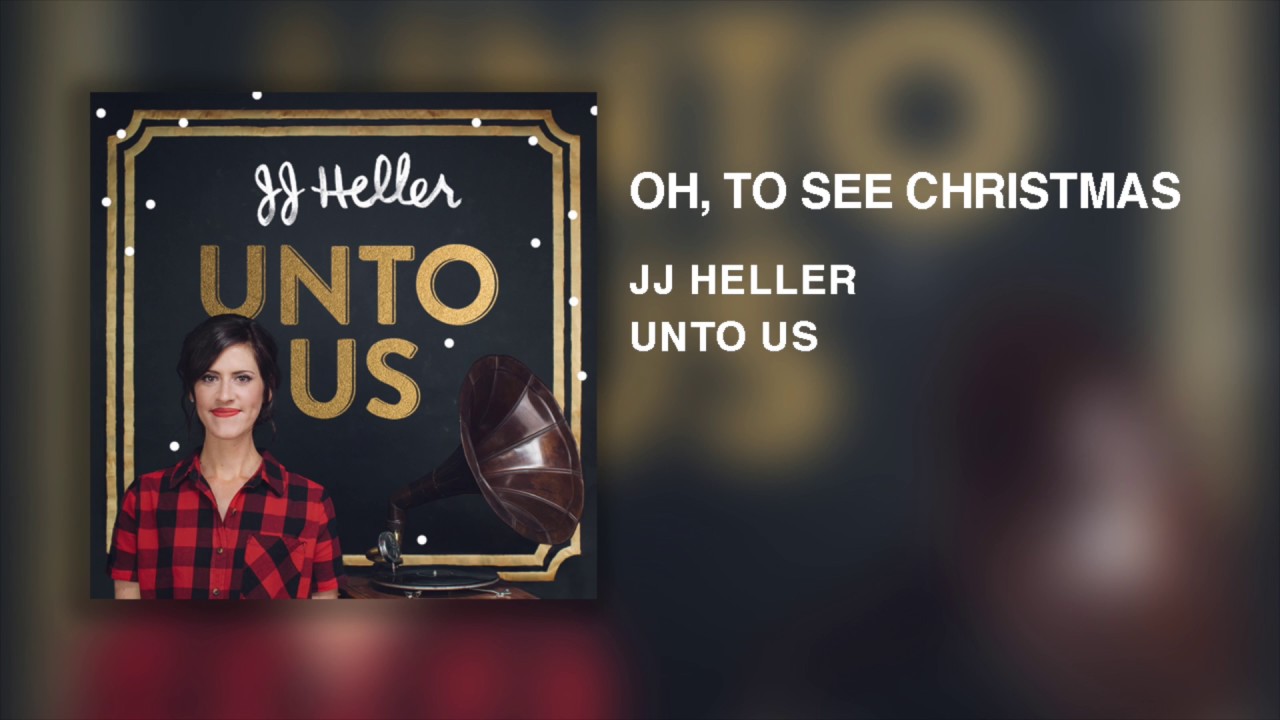 Oh, To See Christmas by JJ Heller