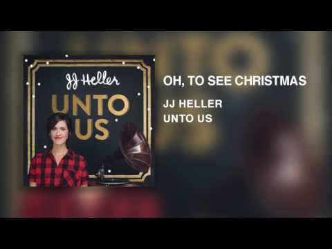 Oh, To See Christmas by JJ Heller