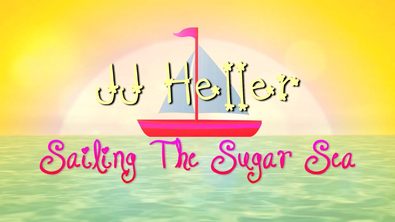 Sailing The Sugar Sea by JJ Heller