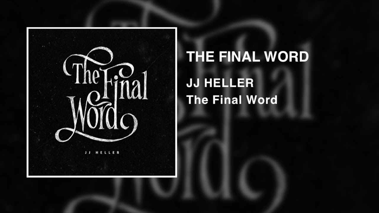 The Final Word by JJ Heller