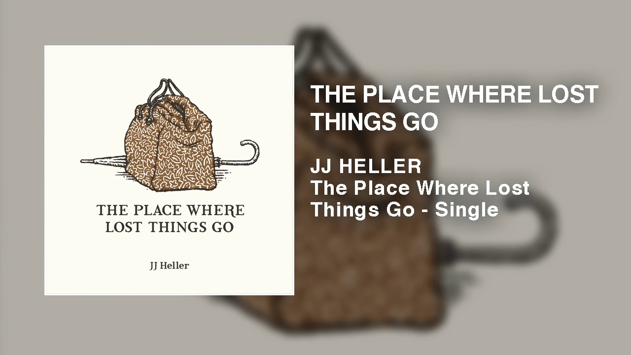 The Place Where Lost Things Go by JJ Heller