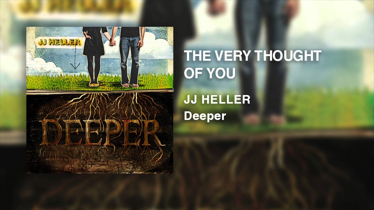 The Very Thought Of You by JJ Heller
