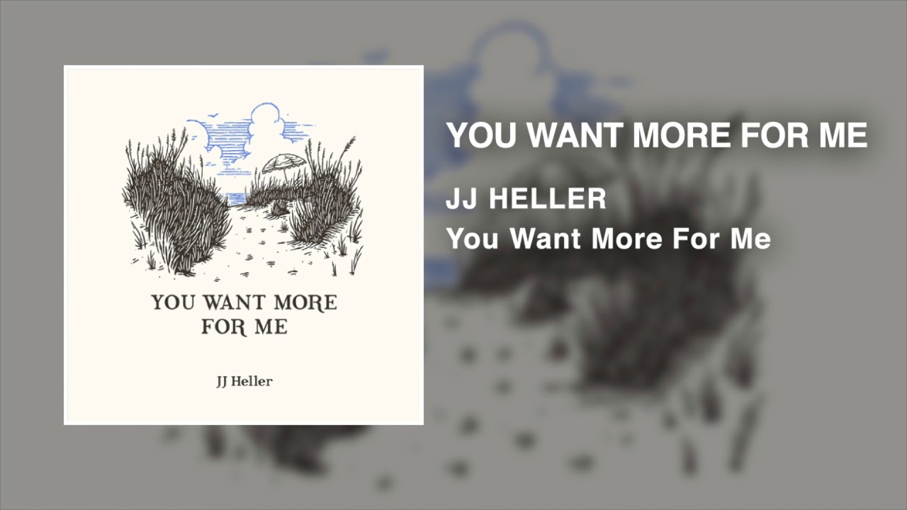 You Want More For Me by JJ Heller