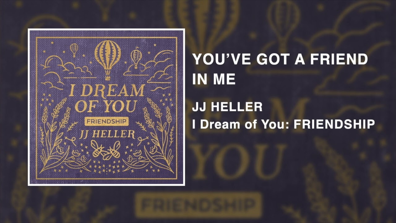 You've Got A Friend In Me by JJ Heller