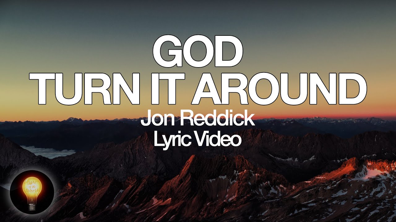 God, Turn It Around by Jon Reddick