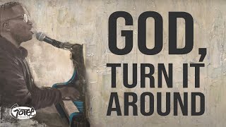 God, Turn It Around (Radio Version)