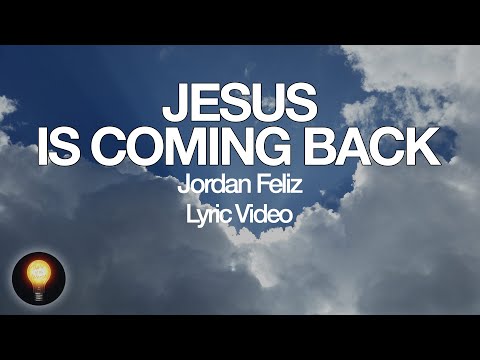 Jesus Is Coming Back by Jordan Feliz