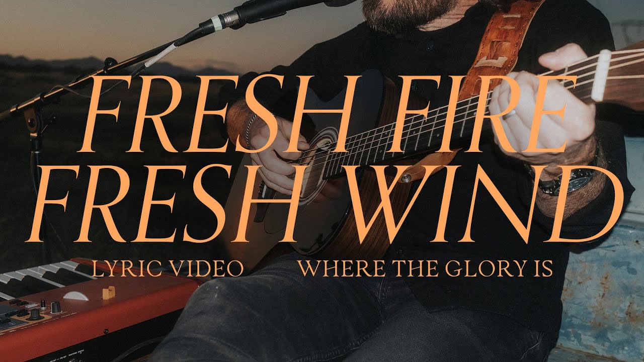 Fresh Fire Fresh Wind by Josh Baldwin