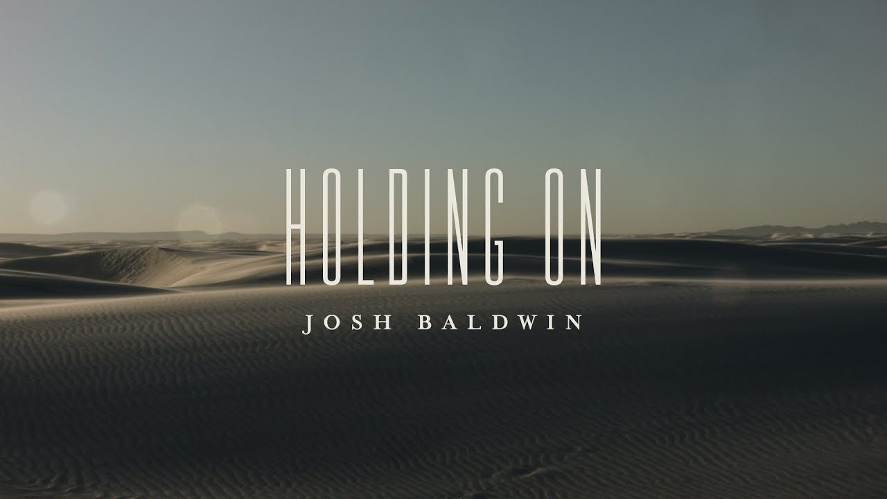 Holding On by Josh Baldwin