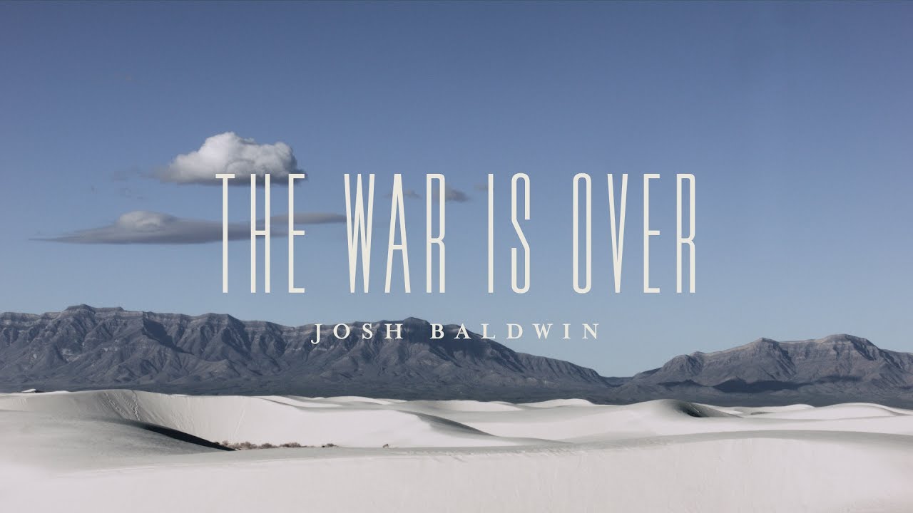 The War Is Over by Josh Baldwin