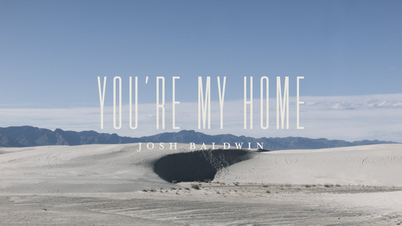 You're My Home by Josh Baldwin