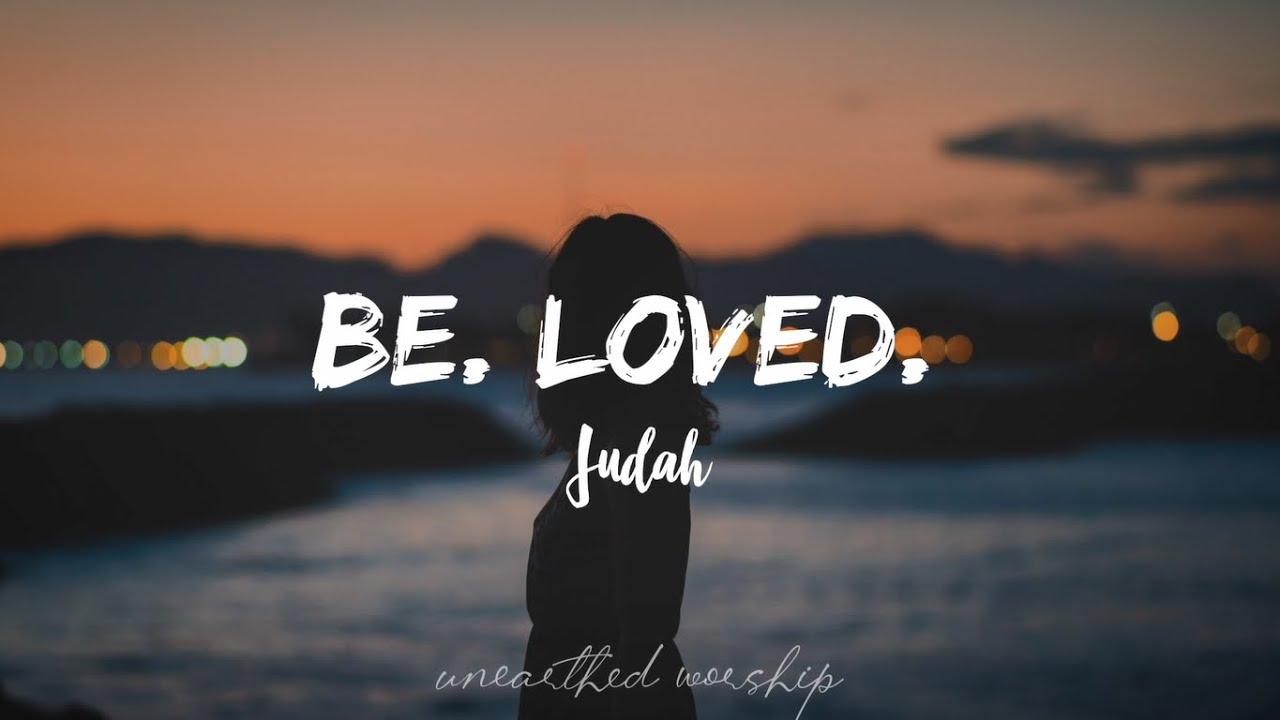 Be. loved. by JUDAH.