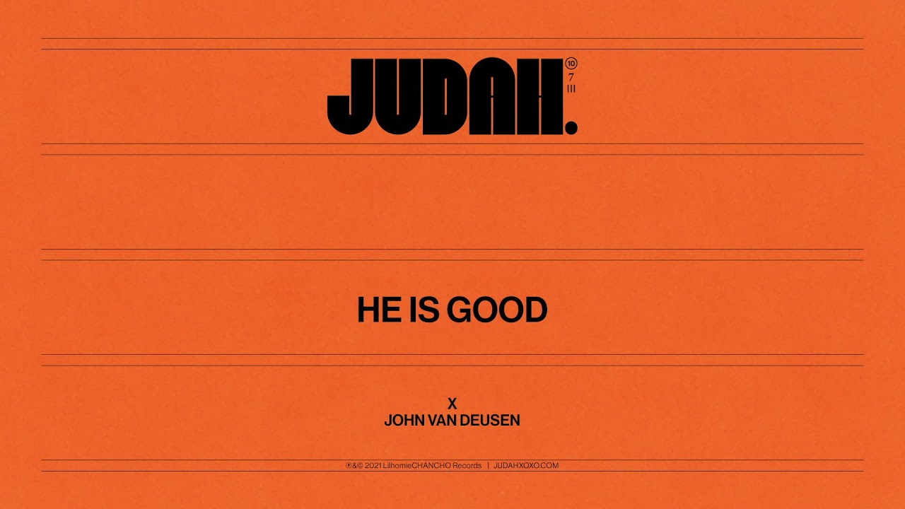 He Is Good by JUDAH.