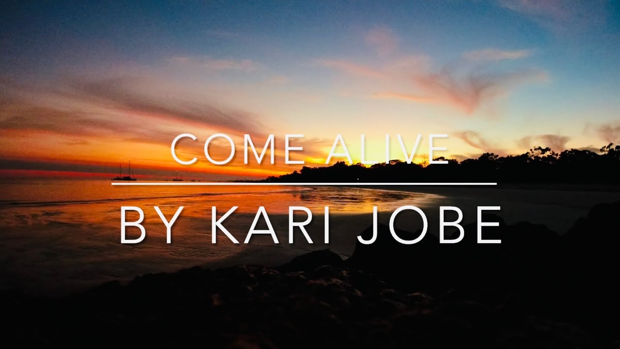 Come Alive by Kari Jobe