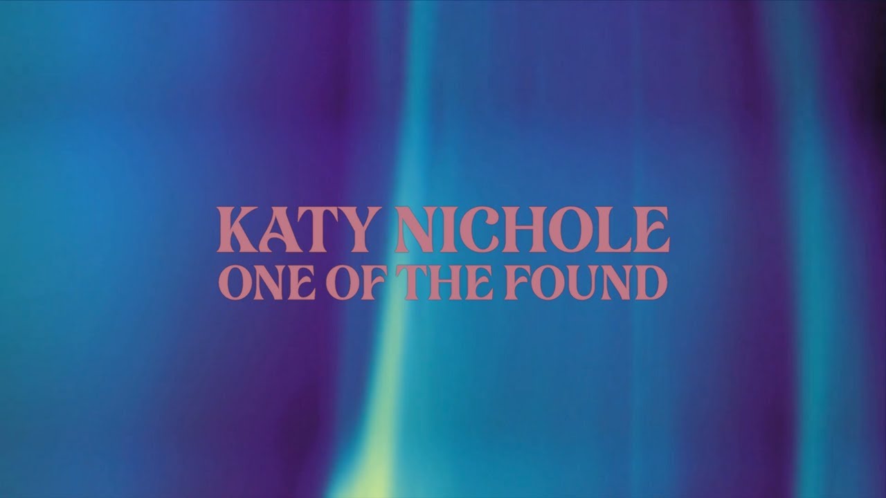 One Of The Found by Katy Nichole