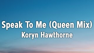 Speak To Me (Queen Mix) by Koryn Hawthorne