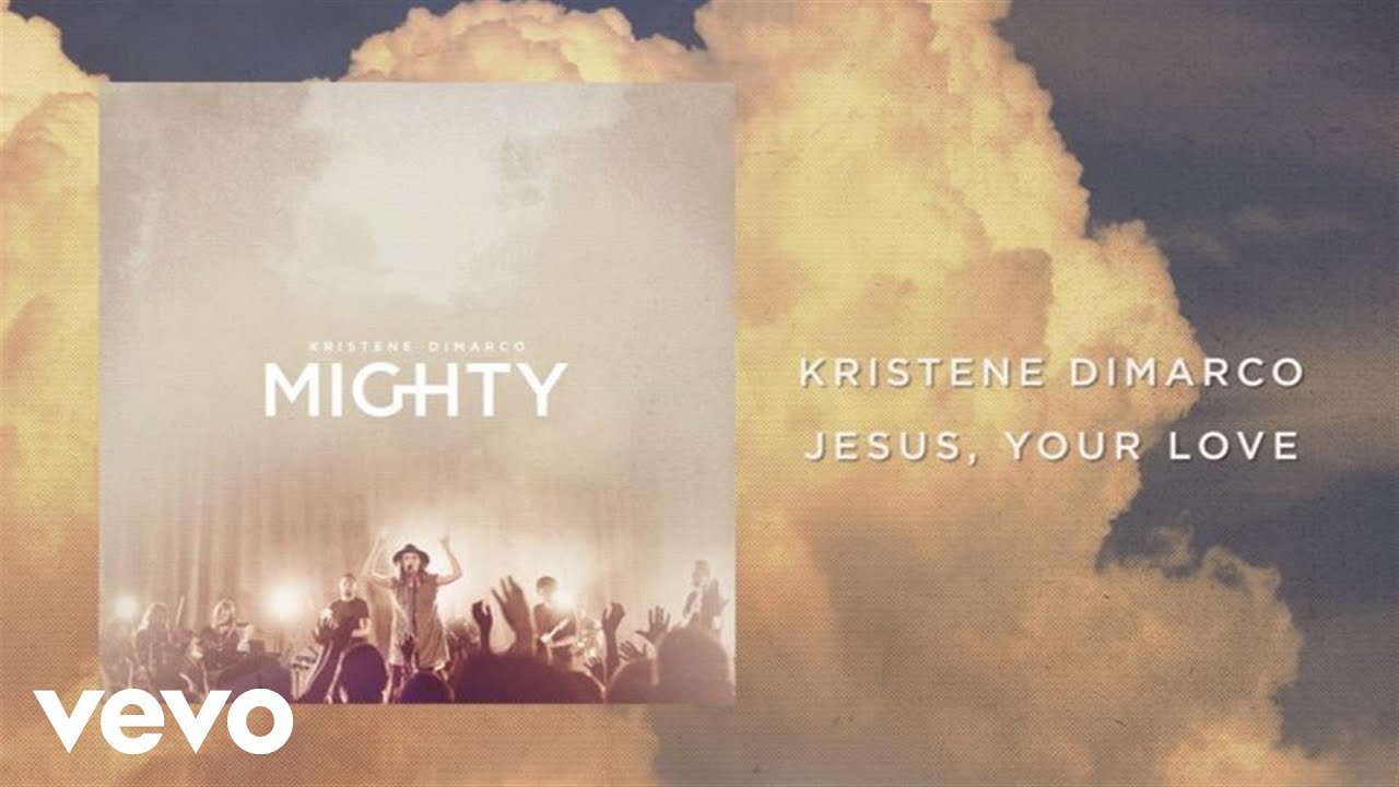 Jesus, Your Love by Kristene DiMarco